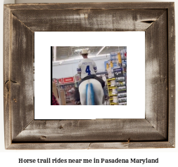 horse trail rides near me in Pasadena, Maryland